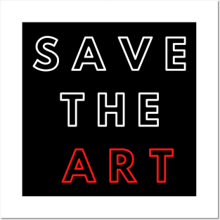 Save The Art Support The Arts Modern Design Posters and Art